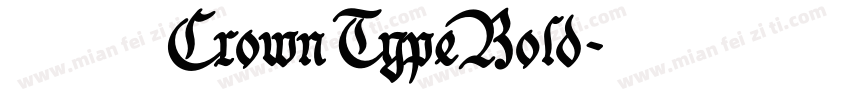 字体名称来源特点 CrownTypeBold字体转换